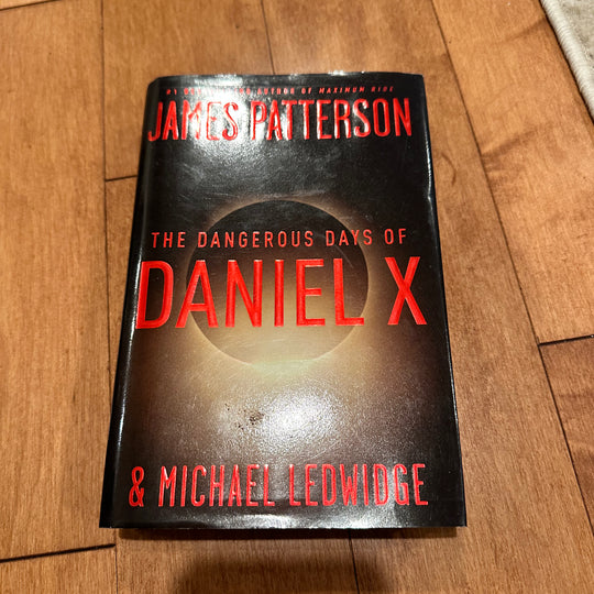 James Patterson- The Dangerous days of Daniel X